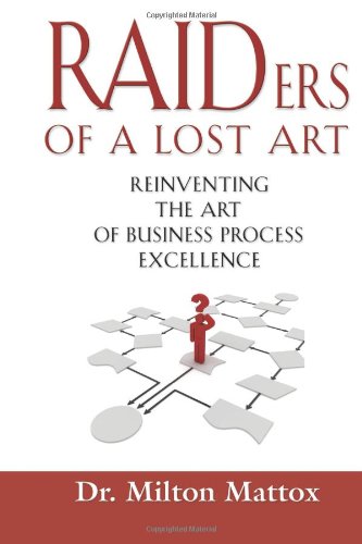 RAIDers of a Lost Art: Reinventing the Art of Business Process Excellence cover